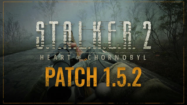🔥 Вийшов патч 1.5.2 для S.T.A.L.K.E.R. 2! Патч 1.5.2 готовий до завантаження, ось повний список змін: ▪️Виправлено два краші