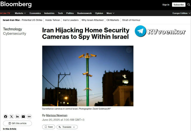 Иран взламывает камеры в Израиле для корректировки ударов — Bloomberg ▪️Иранские хакеры получают доступ к частным камерам наб